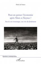 Peut-on penser l'économie apr?s Marx et Keynes ?