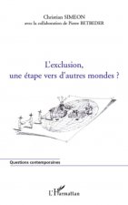 L'exclusion, une étape vers d'autres mondes ?