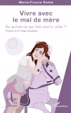 Vivre avec le mal de m?re