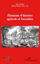 Eléments d'histoire agricole et foresti?re