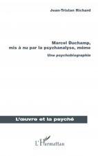 Marcel Duchamp, mis ? nu par la psychanalyse, m?me