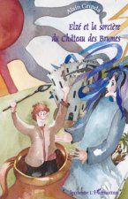 Elzé et la sorci?re du Château des Brumes