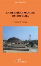 La derni?re marche du Bouddha