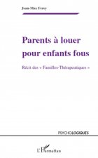 Parents ? louer pour enfants fous