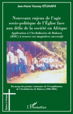 Nouveaux enjeux de l'agir socio-politique de l'Eglise face aux défis de la société en Afrique