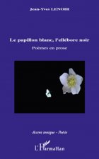 Le papillon blanc, l'ellébore noir