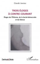 Trois éloges ? contre courant