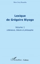 Lexique de Grégoire Biyogo (Volume 1)