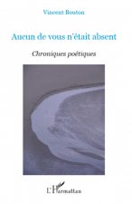 Aucun de vous n'était absent