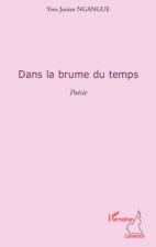 DANS LA BRUME DU TEMPS   POESIE