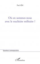 O? en sommes-nous avec le nucléaire militaire ?