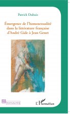 Emergence de l'homosexualité dans la littérature française d'André Gide ? Jean Genet