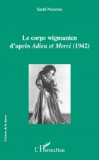 Le corps wigmanien d'apr?s <em>Adieu et Merci</em> (1942)
