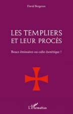Les Templiers et leur proc?s.