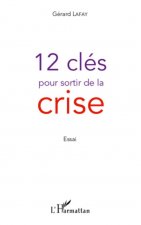 12 clés pour sortir de la crise