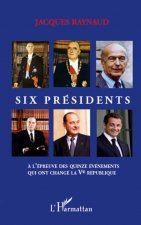 Six présidents ? l'épreuve des quinze événements qui ont changé la Ve République