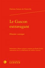 Le Gascon Extravagant: Histoire Comique