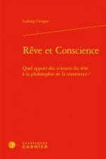 Reve Et Conscience: Quel Apport Des Sciences Du Reve a la Philosophie de la Conscience ?