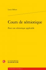 Cours de Semiotique: Pour Une Semiotique Applicable