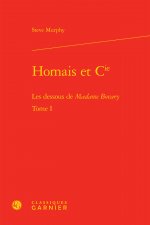 Homais Et Cie: Les Dessous de Madame Bovary