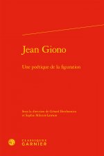Jean Giono: Une Poetique de la Figuration