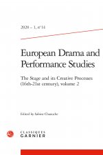 European Drama and Performance Studies: The Stage and Its Creative Processes (16th-21st Century), Volume 2