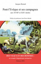Pont-l'Ev?que et ses campagnes aux XVIIIe et XIXe si?cles