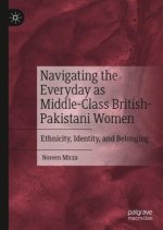 Navigating the Everyday as Middle-Class British-Pakistani Women