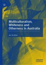 Multiculturalism, Whiteness and Otherness in Australia