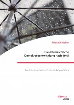 Die oesterreichische Demokratieentwicklung nach 1945