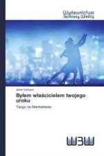 Bylem wlaścicielem twojego uroku