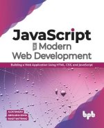 JavaScript for Modern Web Development: Building a Web Application Using HTML, CSS, and JavaScript (English Edition)