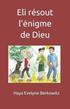 Eli résout l'énigme de Dieu