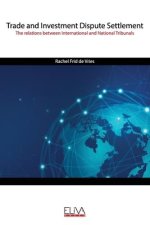 Trade and Investment Dispute Settlement: The relations between International and National Tribunals