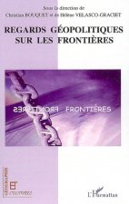 Regards géopolitiques sur les fronti?res