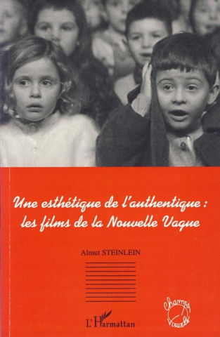 Une esthétique de l'authentique: les films de la Nouvelle Vague