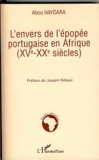 L'envers de l'épopée portugaise en Afrique (XVe-XXe si?cles)