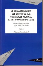 Le démant?lement des entraves aux commerces mondial et intracommunautaire
