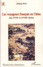 Les voyageurs français en Chine aux XVII?me et XVIII?me si?cles