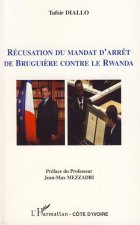 Récusation du mandat d'arr?t de Brugui?re contre le Rwanda