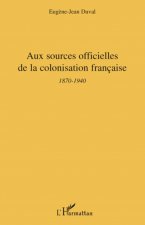 Aux sources officielles de la colonisation française