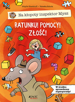 Na kłopoty inspektor Mysz. Ratunku! Pomocy! Złość! (Sibylle Rieckhoff)(Twarda)