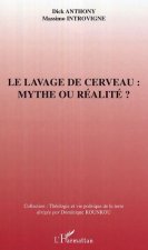 Le lavage de cerveau : mythe ou réalité
