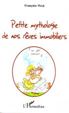 Petite mythologie de nos r?ves immobiliers