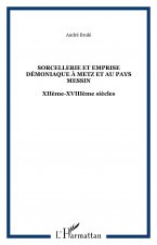 Sorcellerie et emprise démoniaque ? Metz et au Pays messin