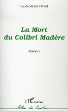 La mort du Colibri Mad?re