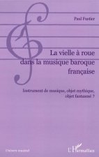 La vielle ? roue dans la musique baroque française