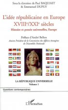 L'idée républicaine en Europe (XVIIIe-XXIe si?cle)