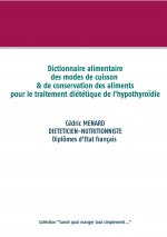 Dictionnaire des modes de cuisson et de conservation des aliments pour l'hypothyroidie