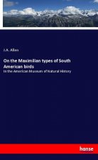 On the Maximilian types of South American birds